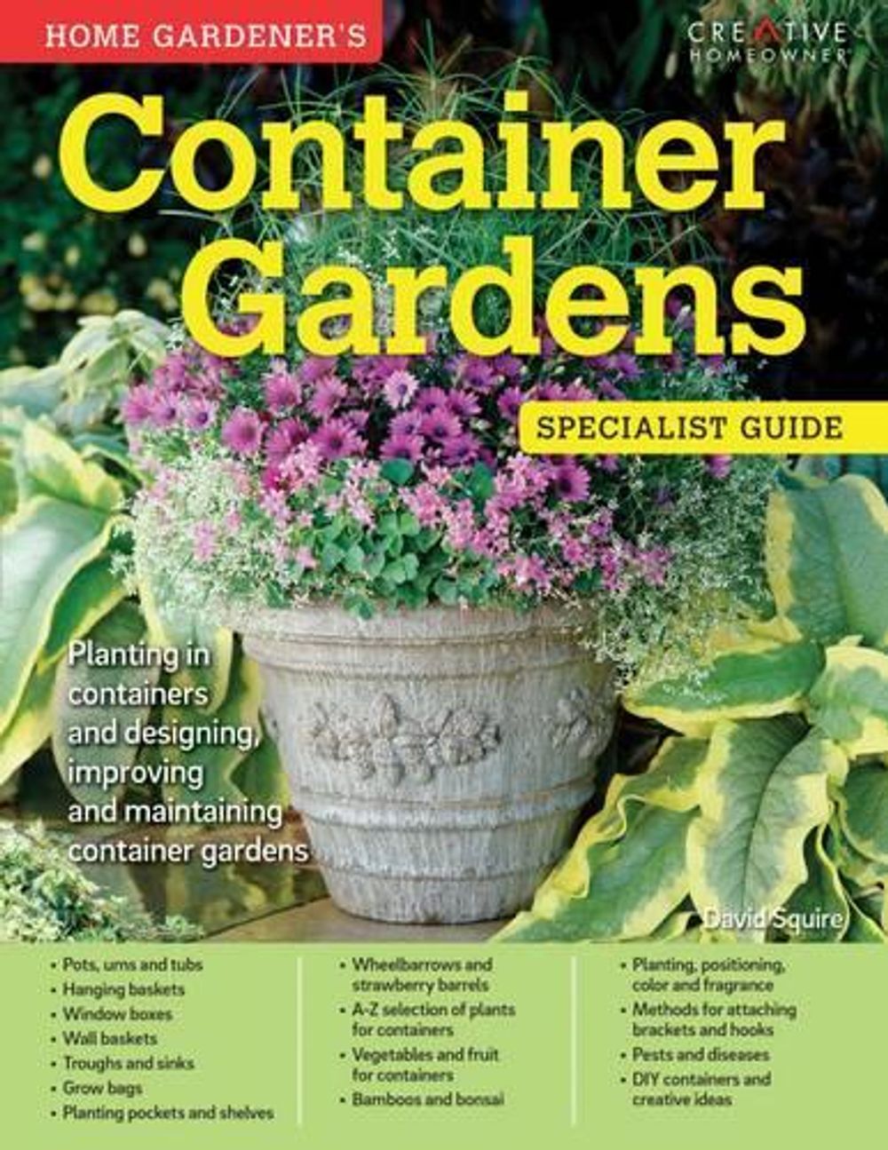 Home Gardener's Container Gardens by David Squire - ISBN: 9781580117760