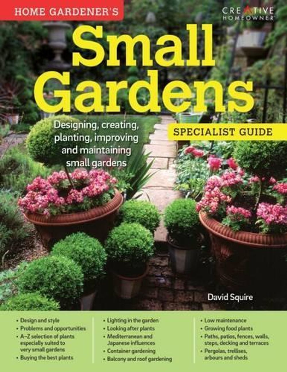 Home Gardener's Small Gardens by David Squire - ISBN: 9781580117784