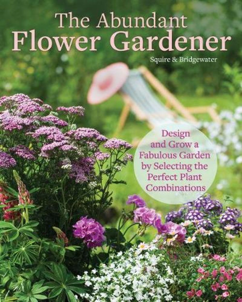 The Abundant Flower Gardener by Alan Bridgewater - ISBN: 9781580118279