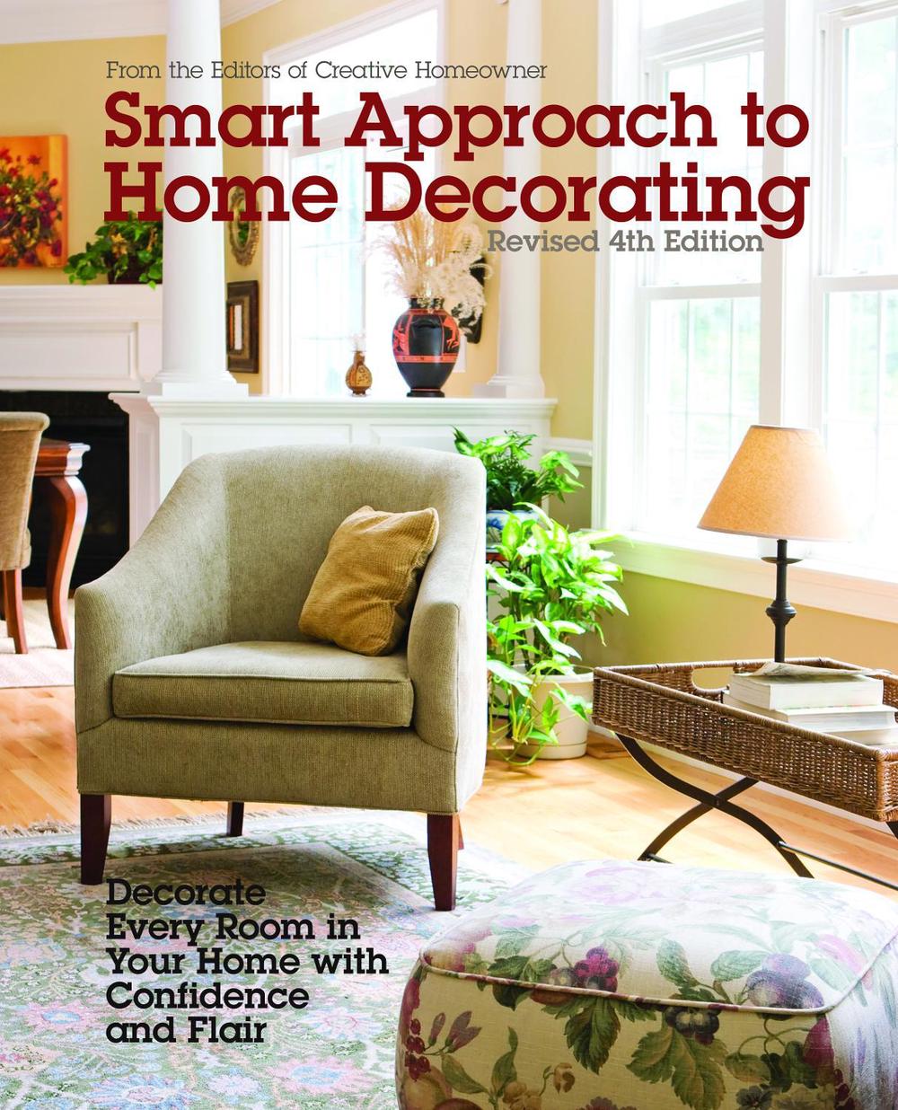 Smart Approach to Home Decorating, Revised 4th Edition by Editors of Creative Homeowner - ISBN: 9781580118453