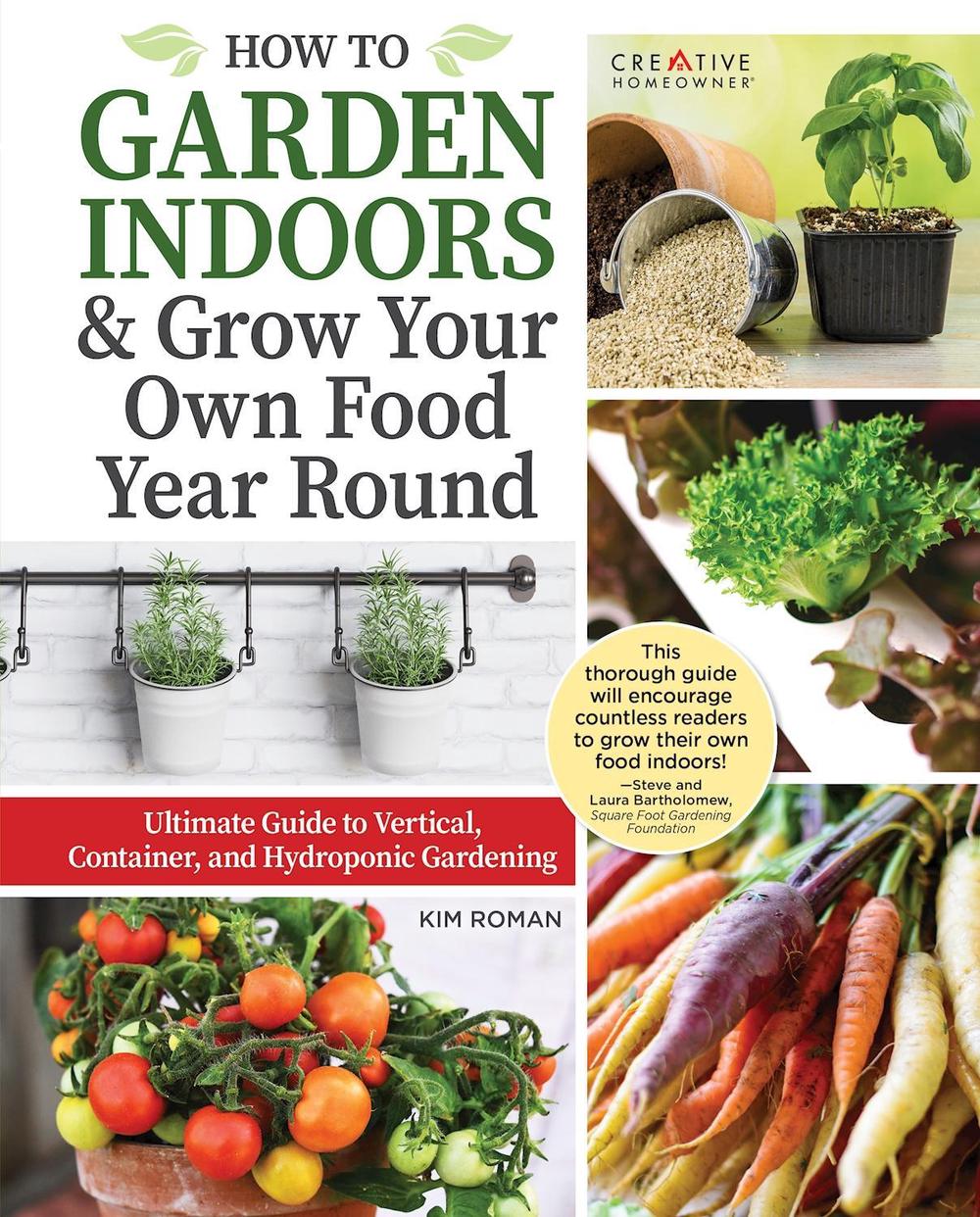 How to Garden Indoors & Grow Your Own Food Year Round by Kim Roman - ISBN: 9781580118675