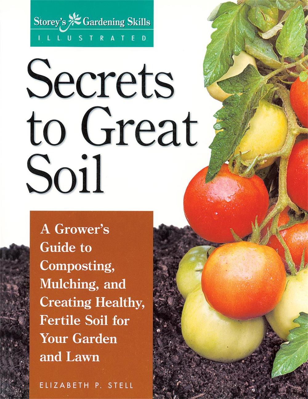 Secrets to Great Soil by Elizabeth Stell - ISBN: 9781580170086
