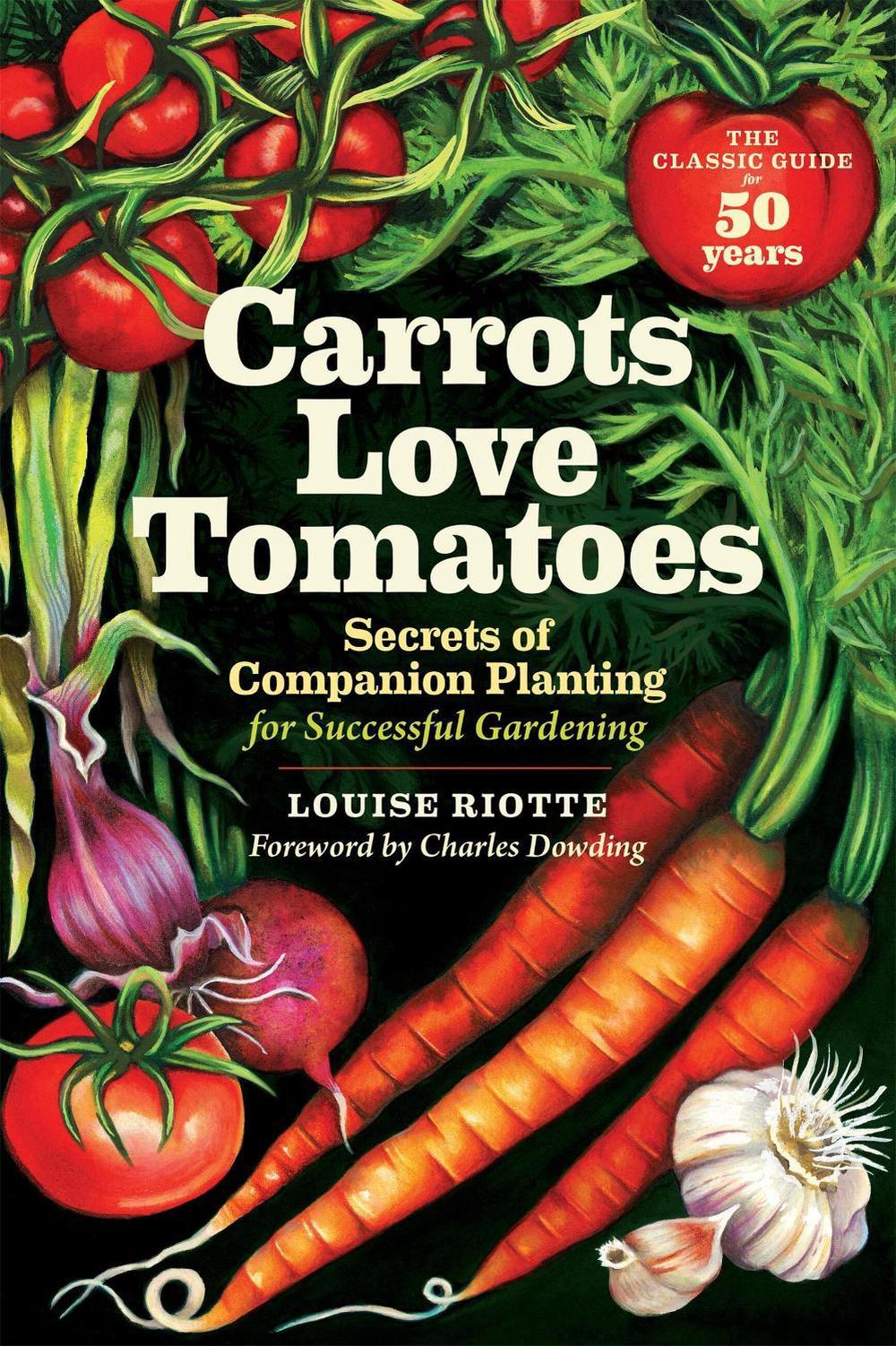 Carrots Love Tomatoes by Louise Riotte - ISBN: 9781580170277