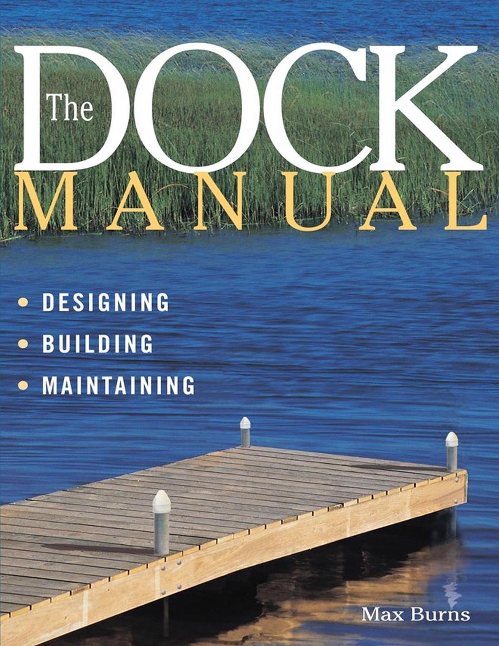 The Dock Manual by Max Burns - ISBN: 9781580170987