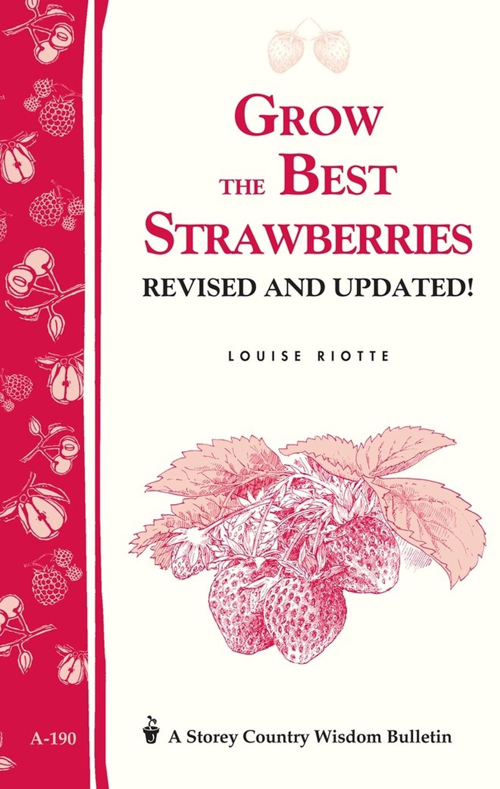 Grow the Best Strawberries, 9781580171588