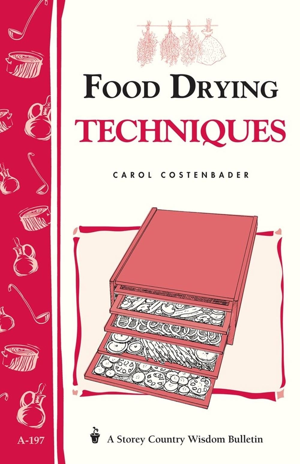 Food Drying Techniques by Carol W. Costenbader - ISBN: 9781580172189