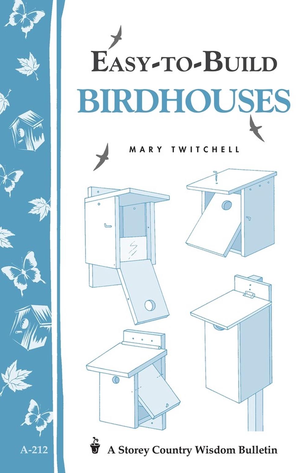Easy-to-Build Birdhouses by Mary Twitchell - ISBN: 9781580172332