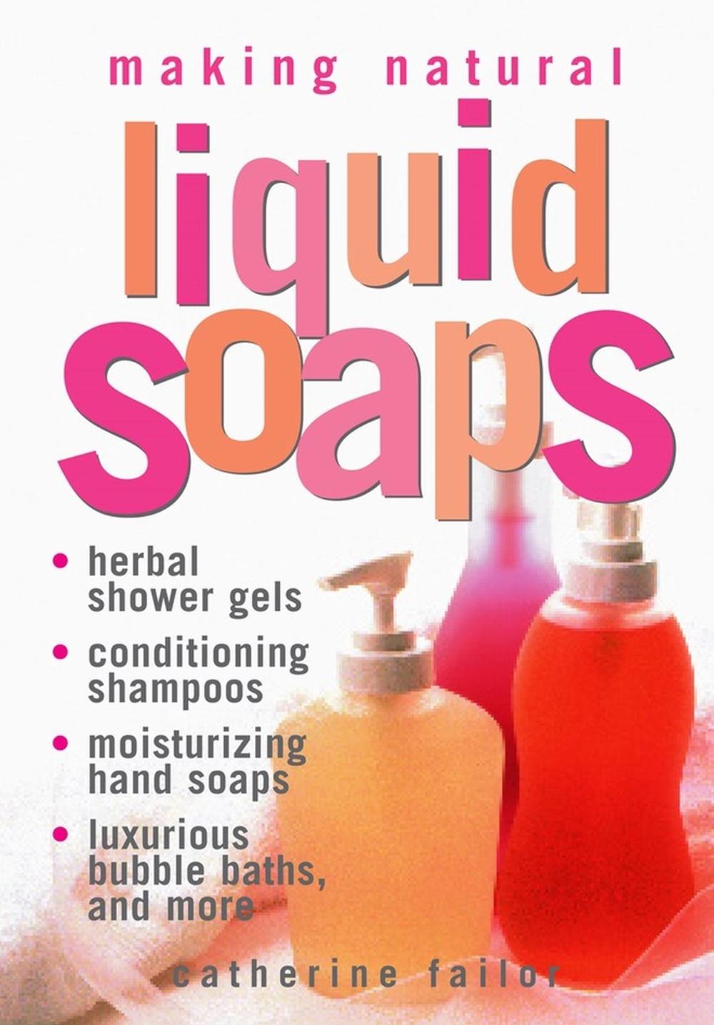 Making Natural Liquid Soaps, 9781580172431
