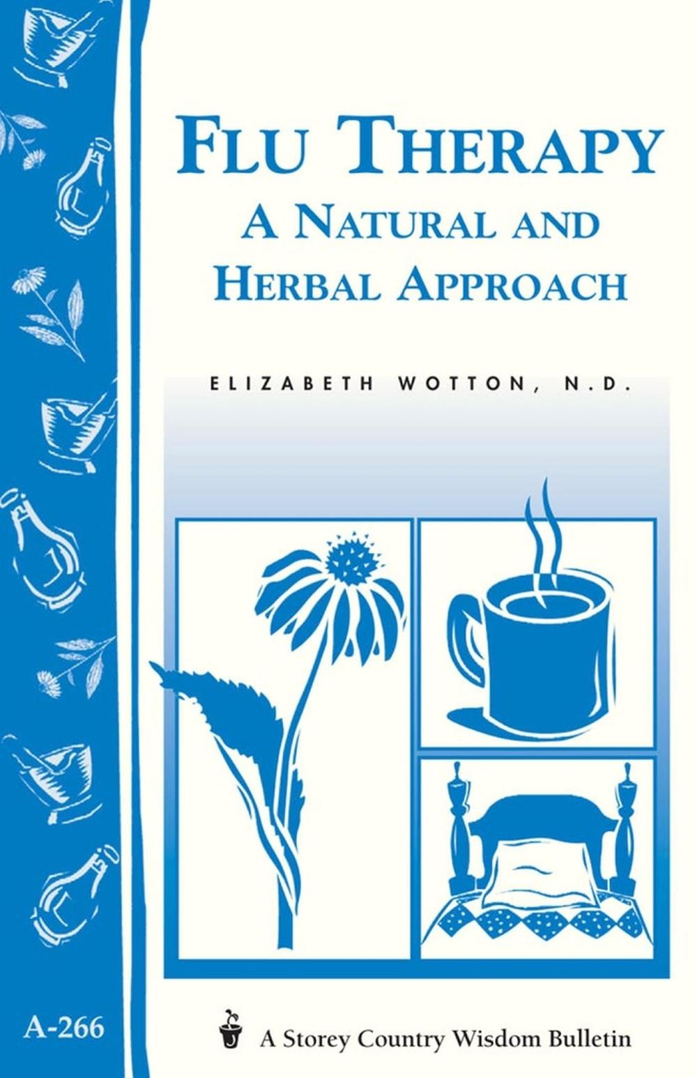 Flu Therapy: A Natural and Herbal Approach, 9781580173483
