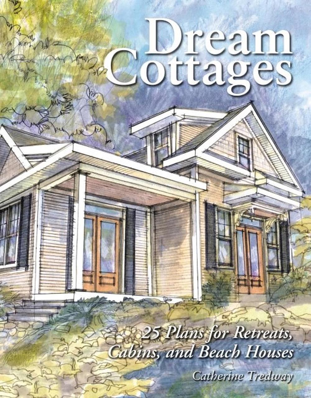 Dream Cottages by Catherine Tredway - ISBN: 9781580173728