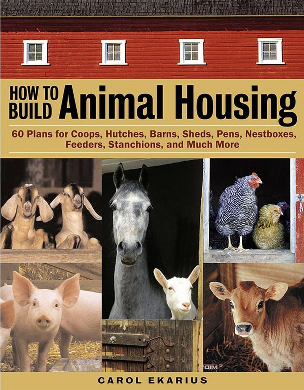 How to Build Animal Housing by Carol Ekarius - ISBN: 9781580175272