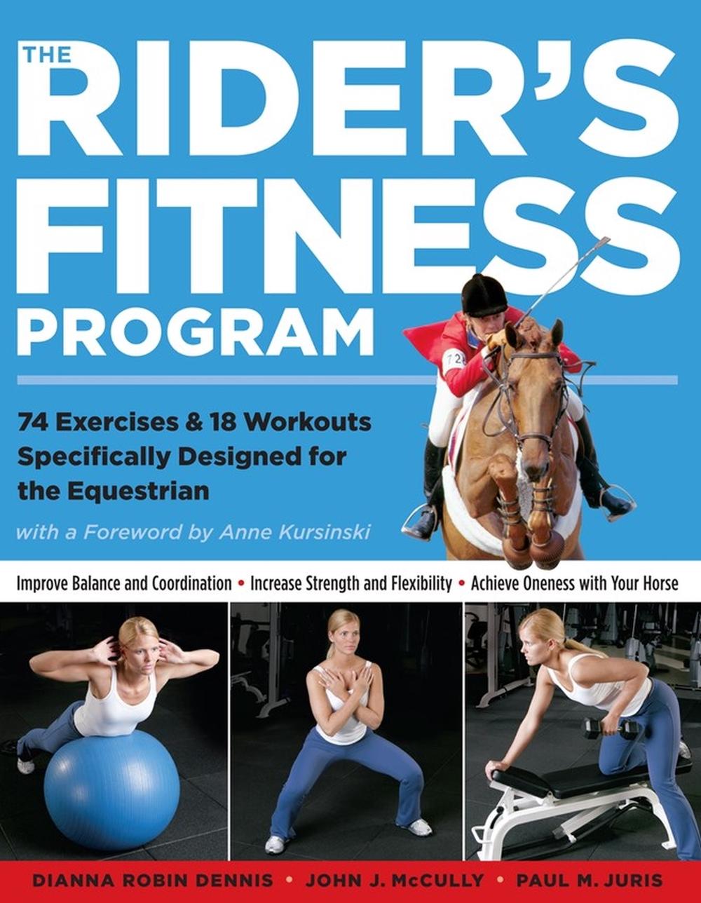 The Rider's Fitness Program by Dianna Robin Dennis - ISBN: 9781580175425
