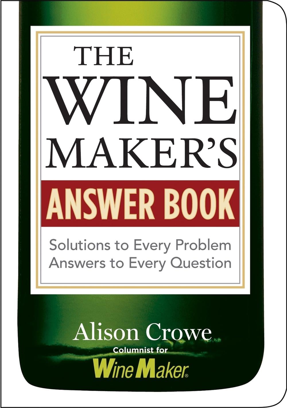 The Winemaker's Answer Book by Alison Crowe - ISBN: 9781580176569