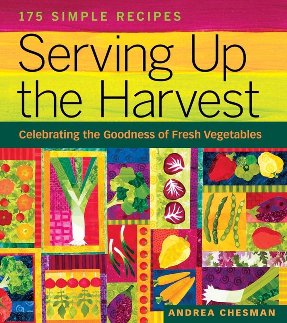 Serving Up the Harvest by Andrea Chesman - ISBN: 9781580176637