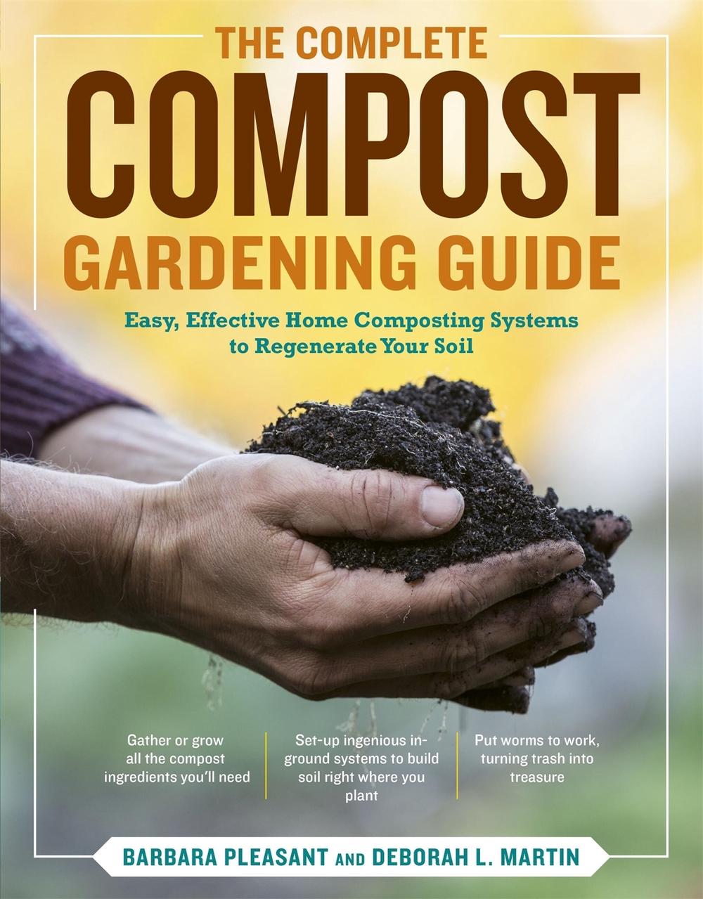 The Complete Compost Gardening Guide by Barbara Pleasant, Paperback