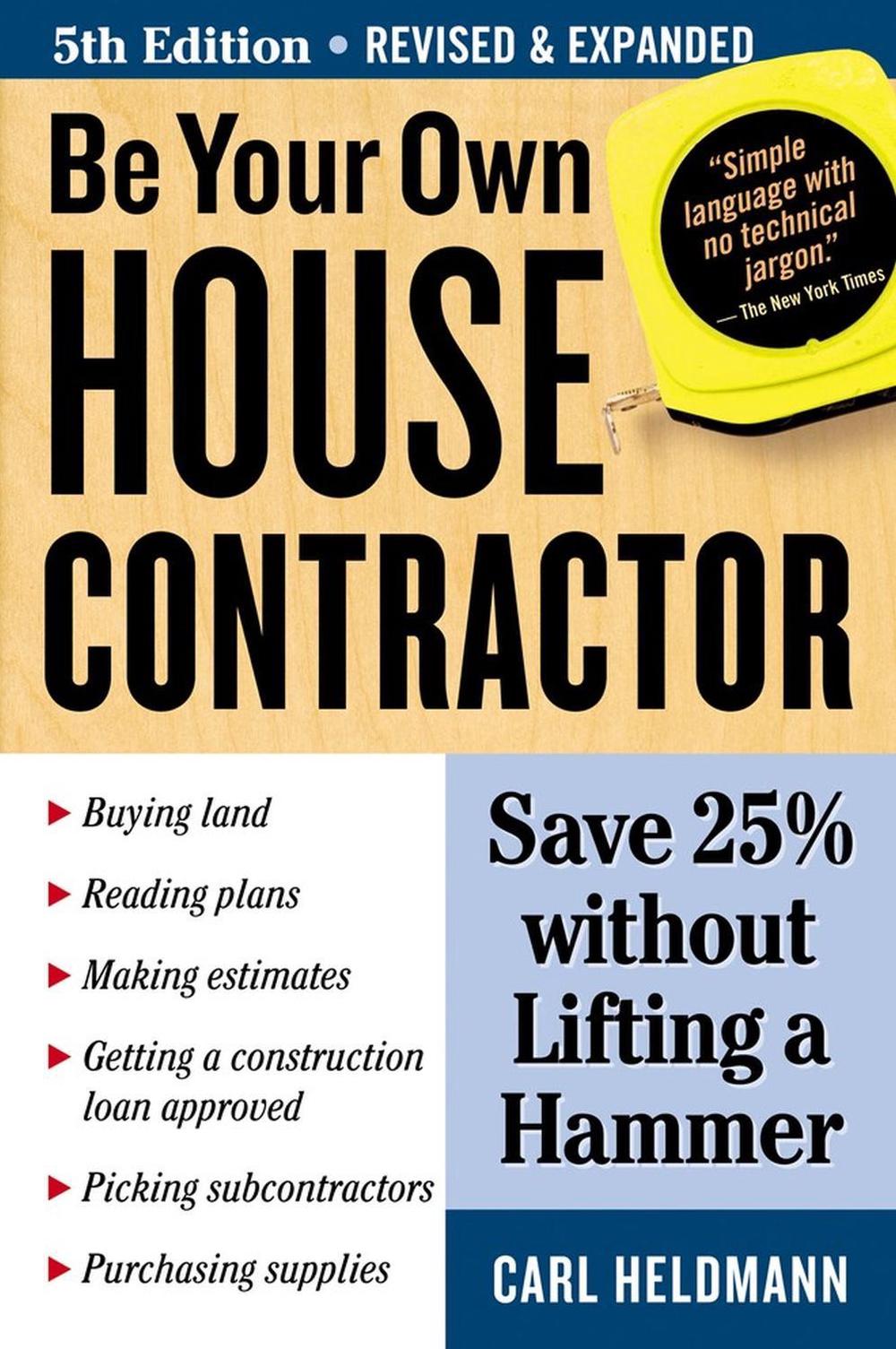 Be Your Own House Contractor, 9781580178402