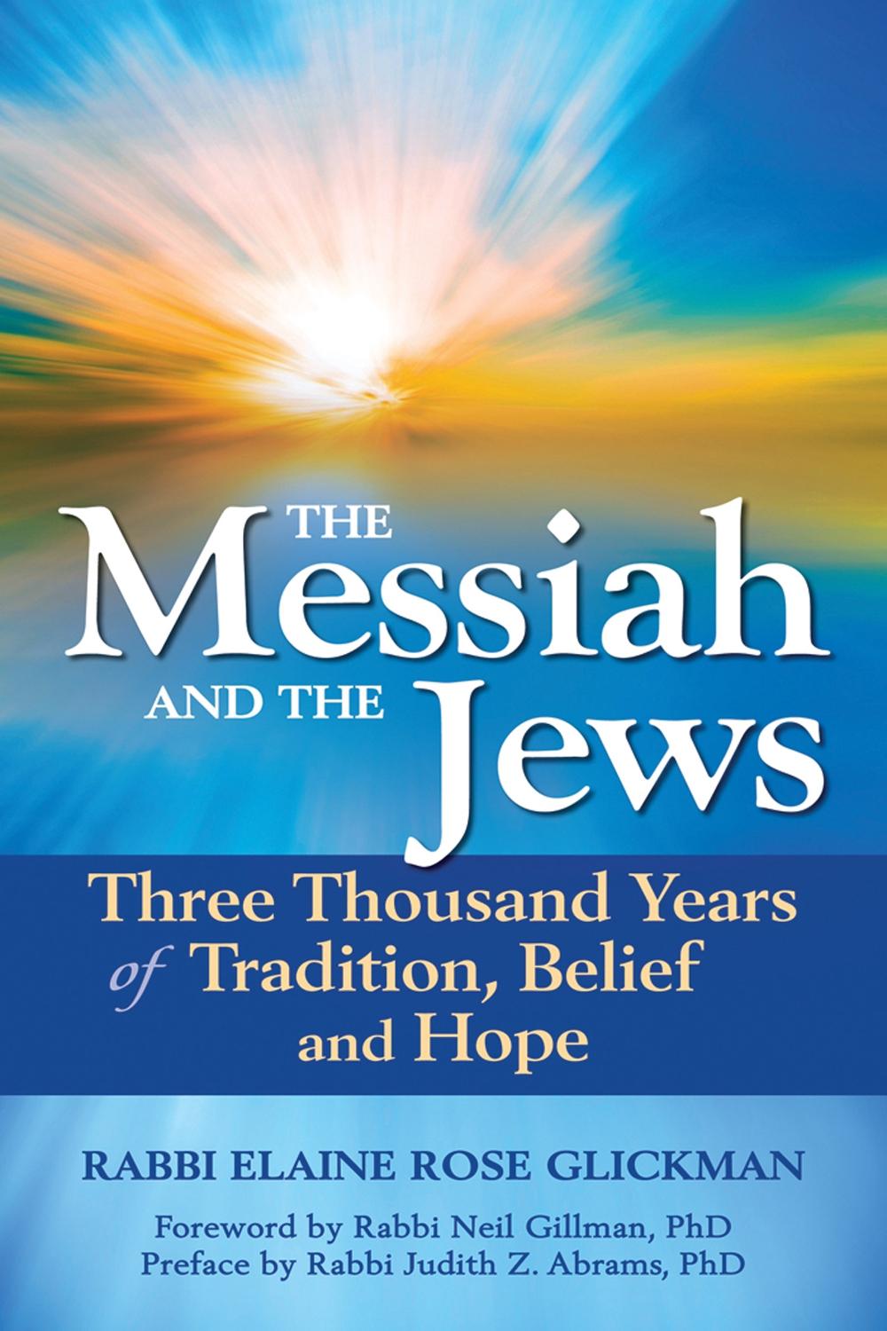 The Messiah and the Jews: Three Thousand Years of Tradition, Belief and Hope, 9781580236904