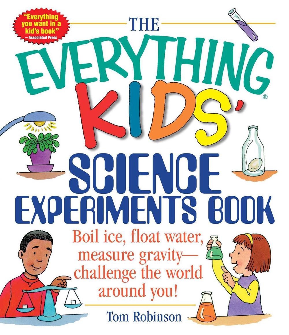 The Everything Kids' Science Experiments Book by Tom Robinson - ISBN: 9781580625579