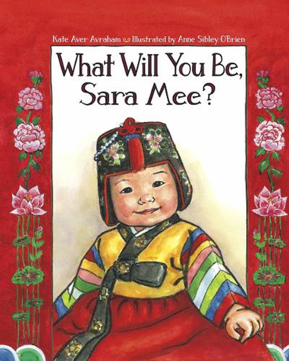What Will You Be, Sara Mee? by Kate Aver Avraham - ISBN: 9781580892117