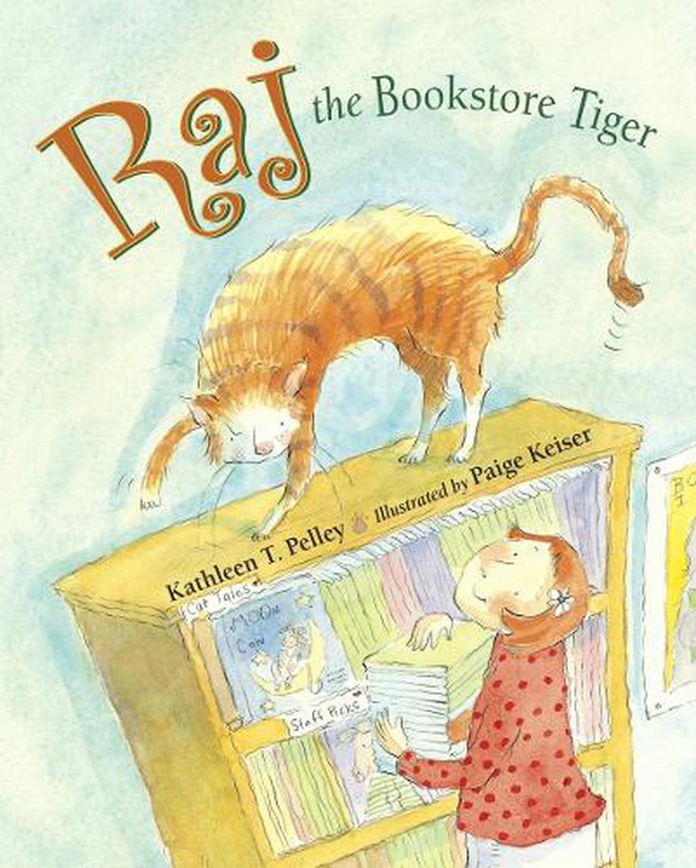 Raj the Bookstore Tiger by Kathleen T. Pelley - ISBN: 9781580892315