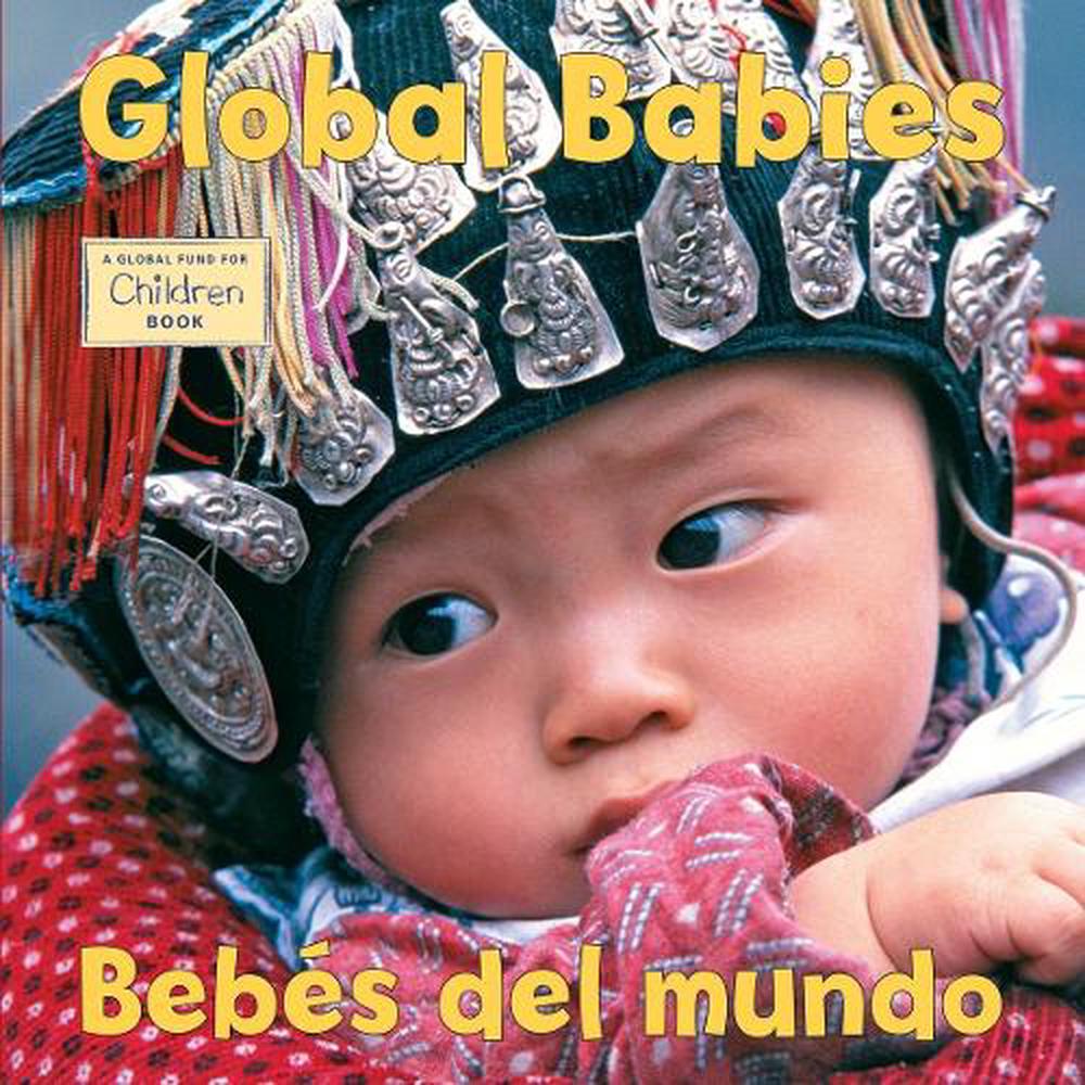 Bebes del mundo/Global Babies (Spanish Bilingual Edition) by The Global Fund for Children - ISBN: 9781580892506