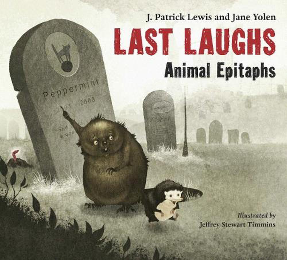 Last Laughs: Animal Epitaphs by J. Patrick Lewis - ISBN: 9781580892605