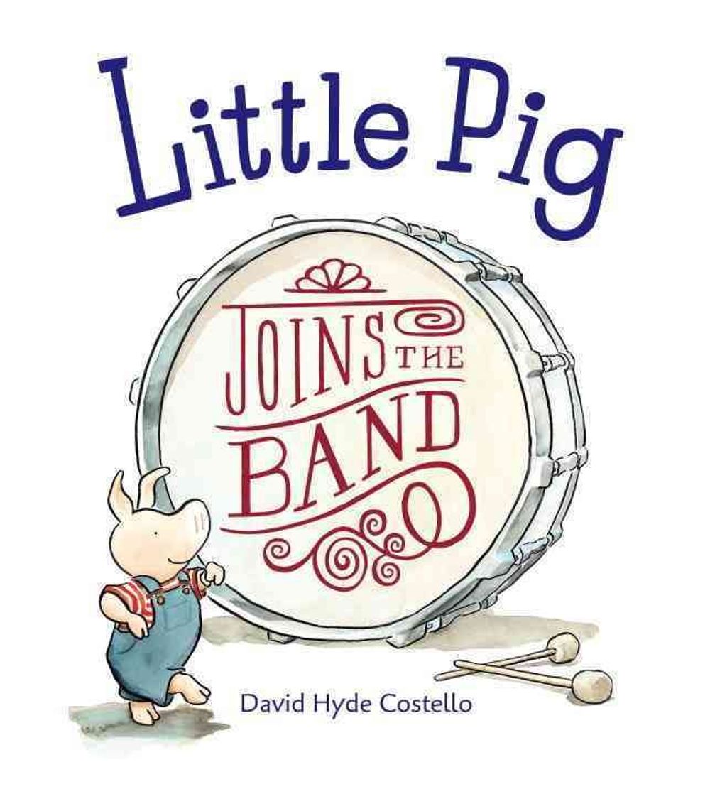 Little Pig Joins the Band by David Hyde Costello - ISBN: 9781580892650