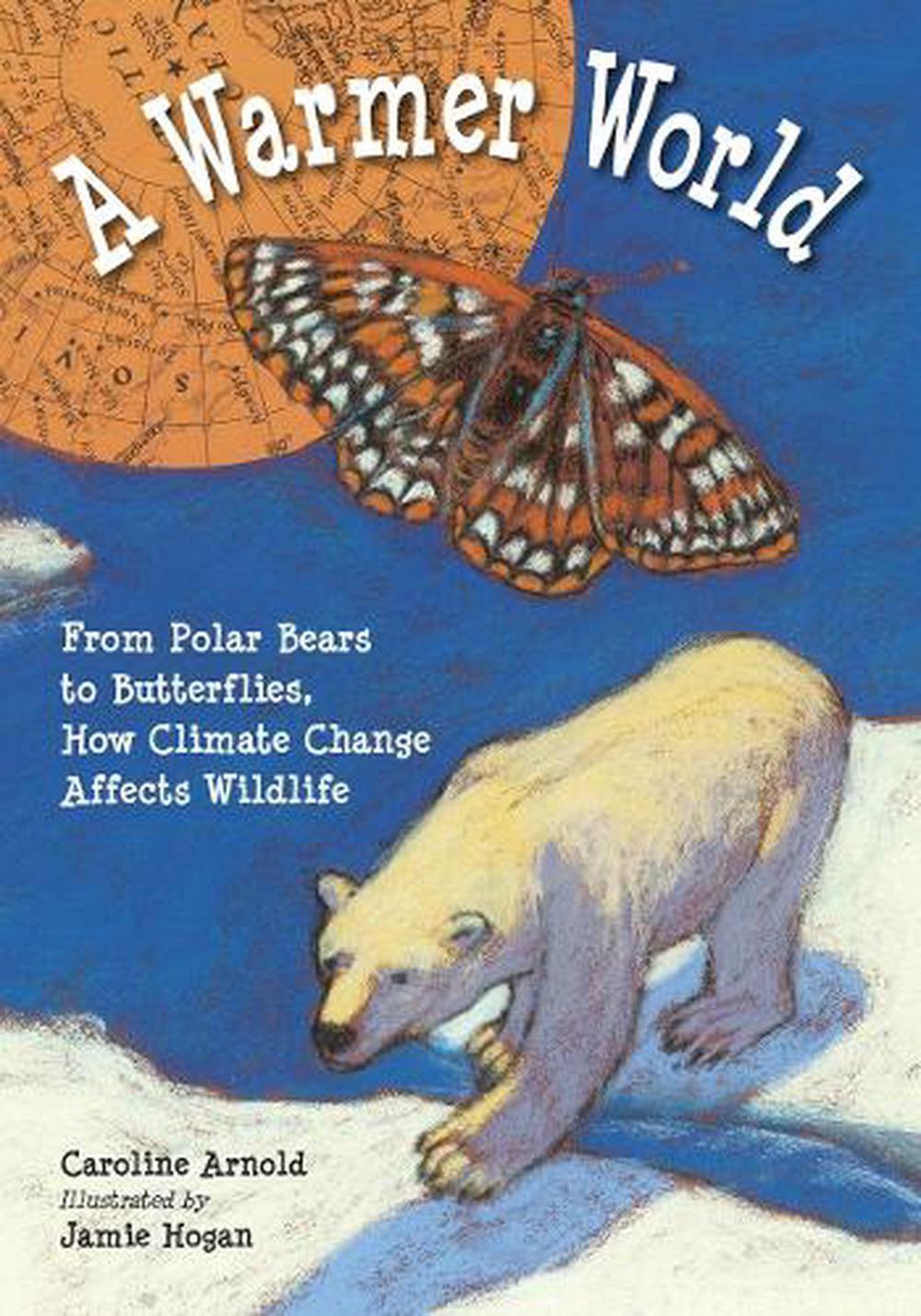 A Warmer World by Caroline Arnold - ISBN: 9781580892674