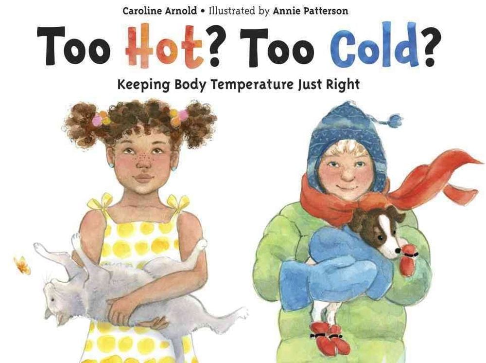 Too Hot? Too Cold? by Caroline Arnold - ISBN: 9781580892773