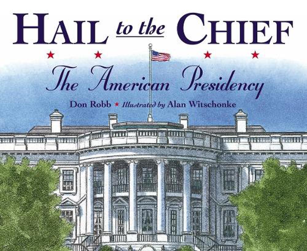 Hail to the Chief by Don Robb - ISBN: 9781580892865