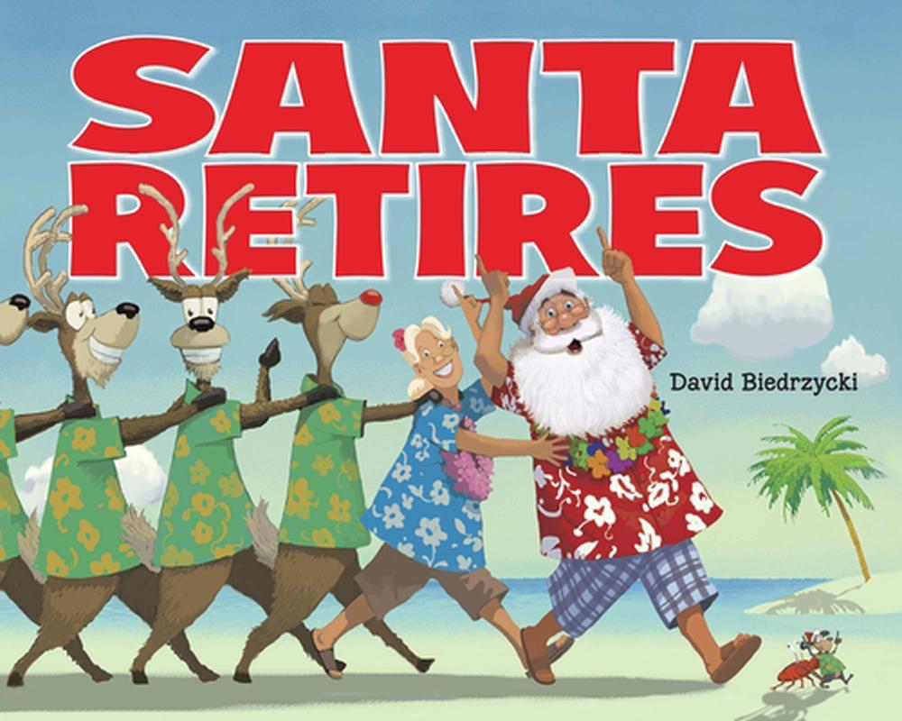 Santa Retires by David Biedrzycki, Hardcover, 9781580892940 | Buy ...