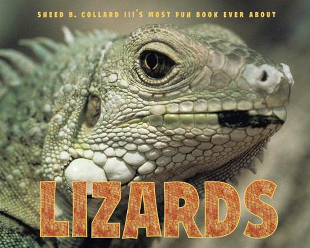 Sneed B. Collard III's Most Fun Book Ever About Lizards by Sneed B. Collard, III - ISBN: 9781580893251