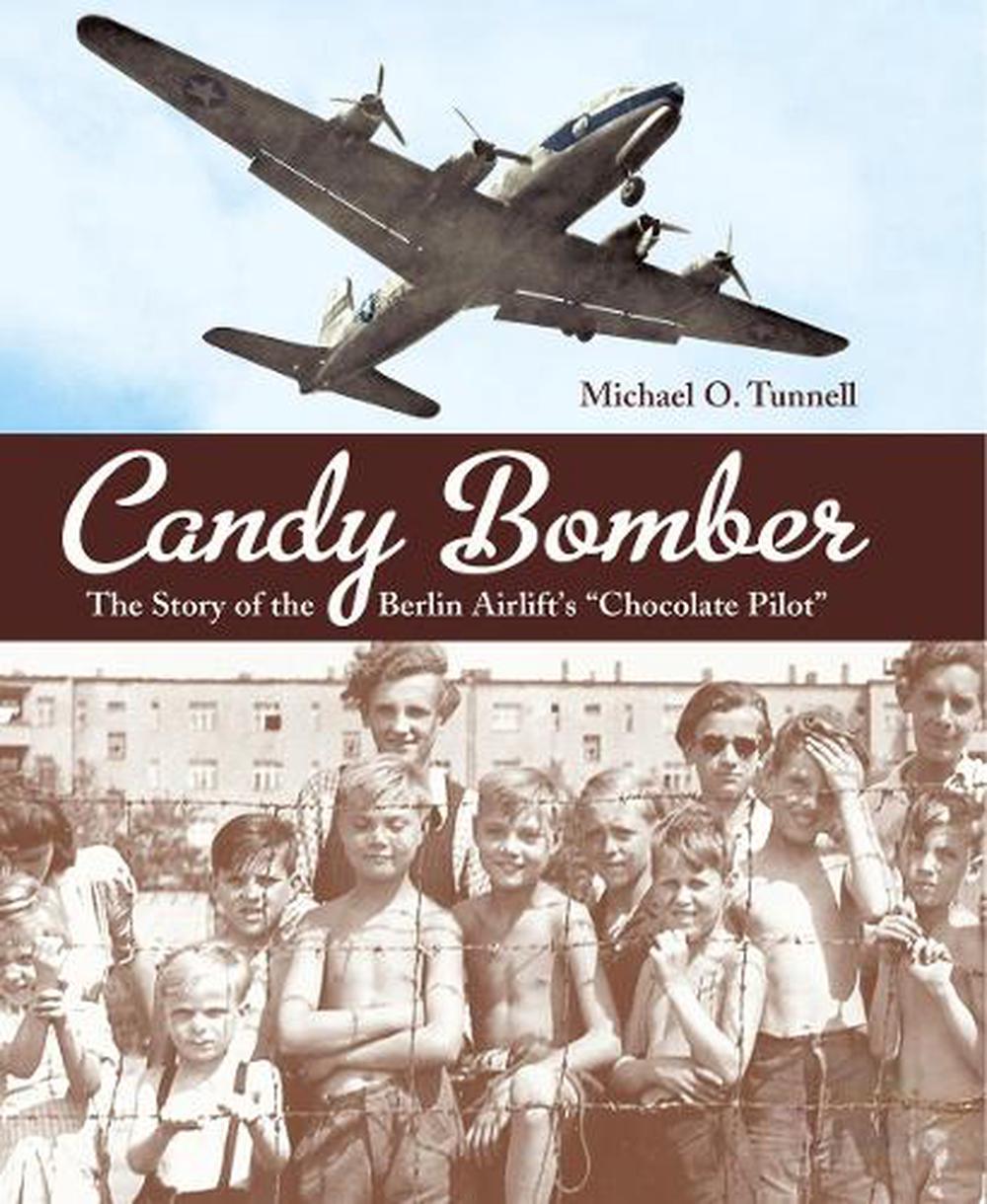 Candy Bomber by Michael O. Tunnell - ISBN: 9781580893374