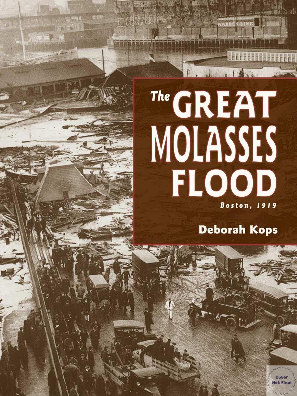 The Great Molasses Flood by Deborah Kops - ISBN: 9781580893497