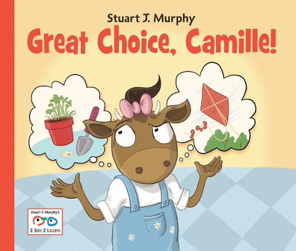 Great Choice, Camille! by Stuart J. Murphy - ISBN: 9781580894777