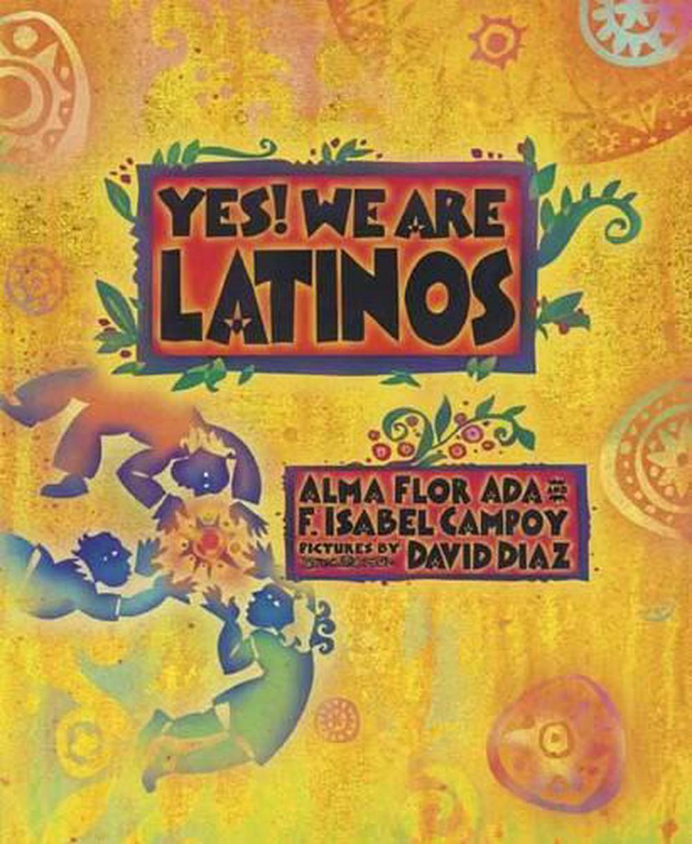 Yes! We Are Latinos by Alma Flor Ada - ISBN: 9781580895491