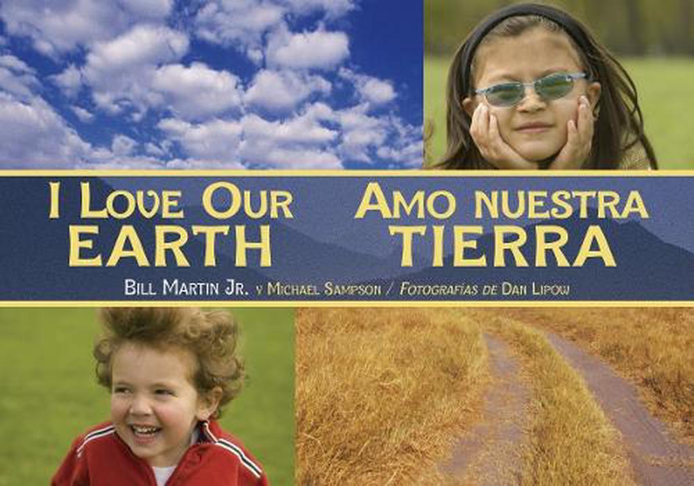 I Love Our Earth / Amo nuestra Tierra (Spanish Bilingual Edition) by Michael Sampson - ISBN: 9781580895576