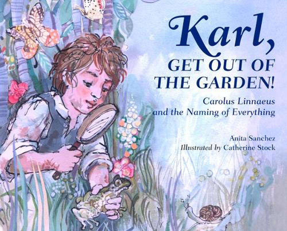 Karl, Get Out of the Garden! by Anita Sanchez - ISBN: 9781580896061