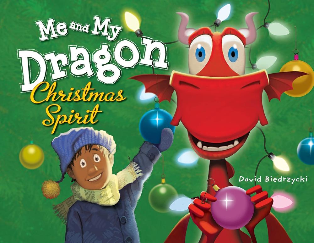 Me and My Dragon: Christmas Spirit by David Biedrzycki - ISBN: 9781580896238