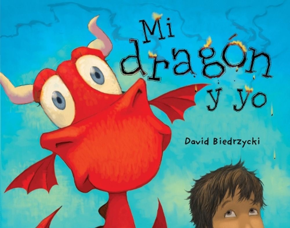 Mi dragón y yo (Spanish Edition) by David Biedrzycki - ISBN: 9781580896931