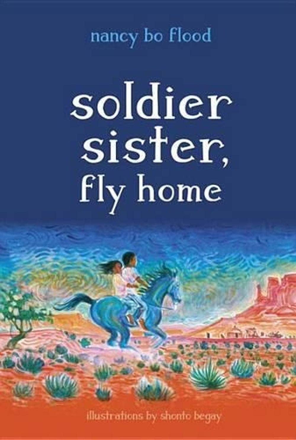 Soldier Sister, Fly Home by Nancy Bo Flood - ISBN: 9781580897020