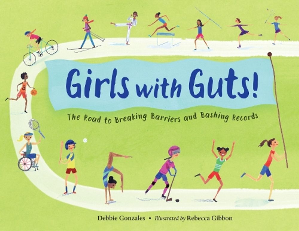 Girls with Guts! by Debbie Gonzales - ISBN: 9781580897471
