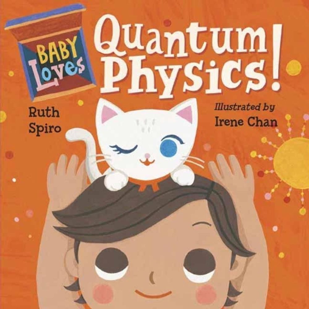 Baby Loves Quantum Physics! by Ruth Spiro - ISBN: 9781580897693
