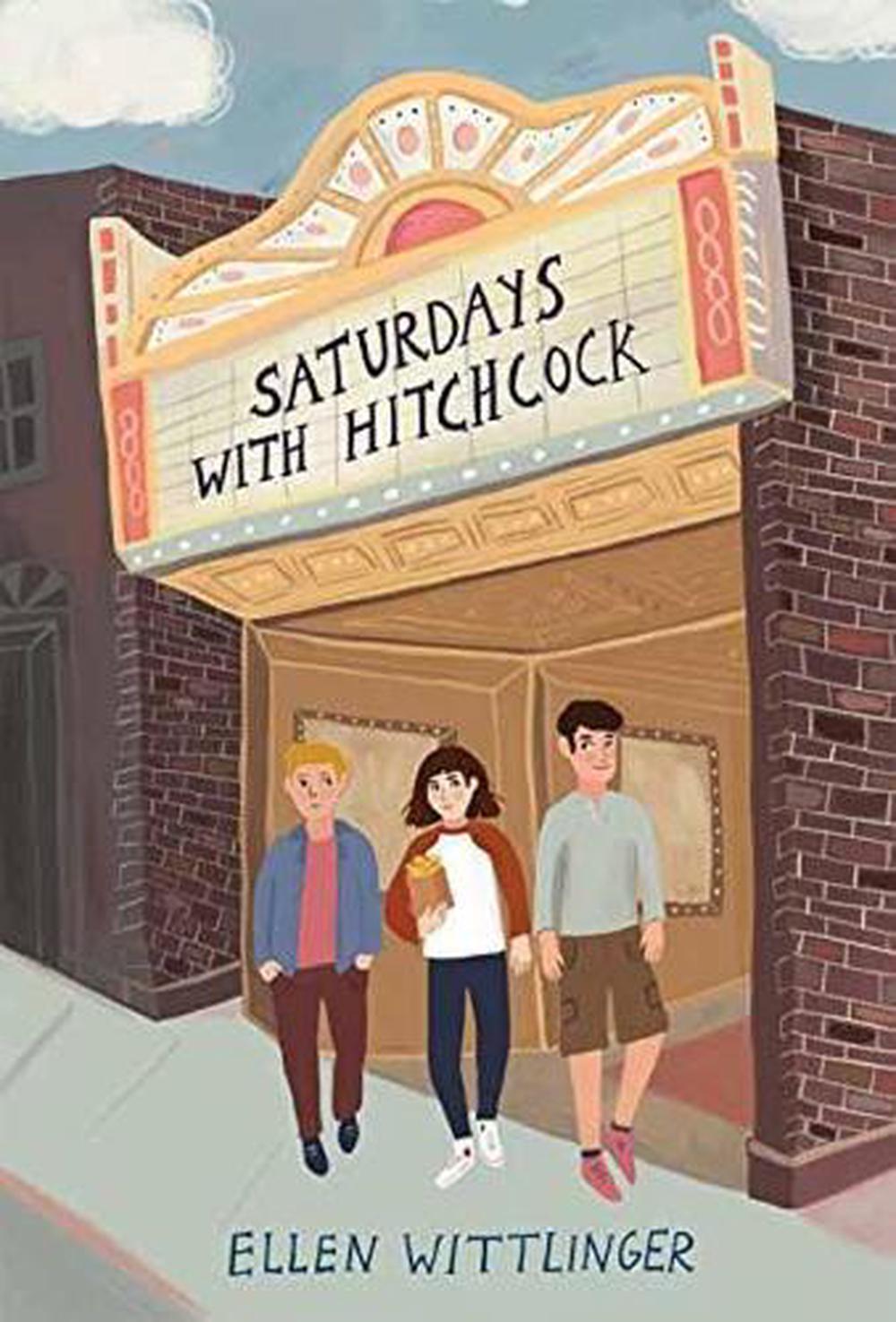 Saturdays with Hitchcock by Ellen Wittlinger - ISBN: 9781580897754