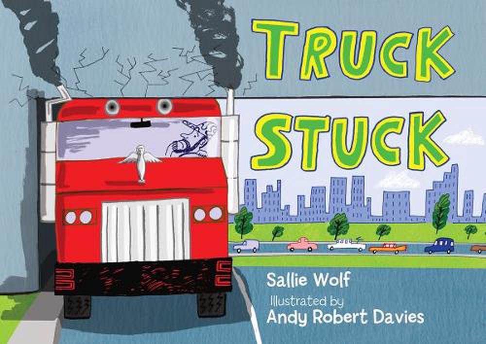 Truck Stuck by Sallie Wolf - ISBN: 9781580897815