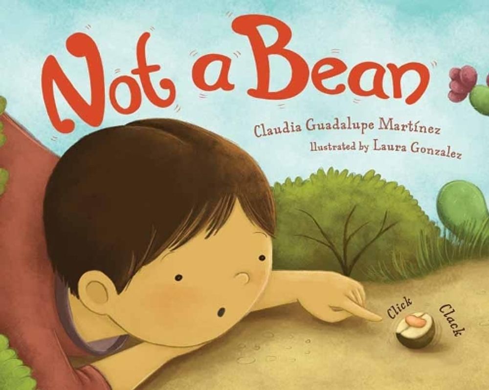 Not a Bean by Claudia Guadalupe Martinez - ISBN: 9781580898157