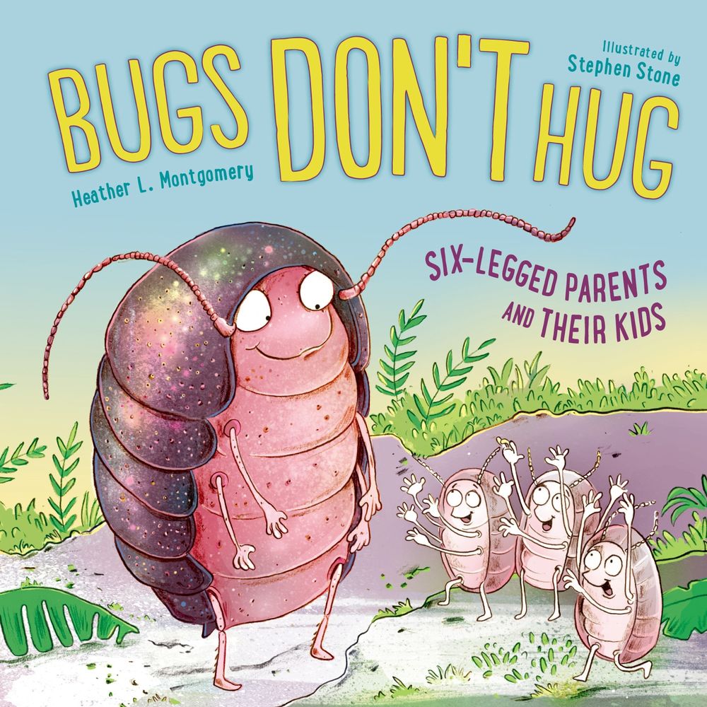 Bugs Don't Hug by Heather L. Montgomery - ISBN: 9781580898164