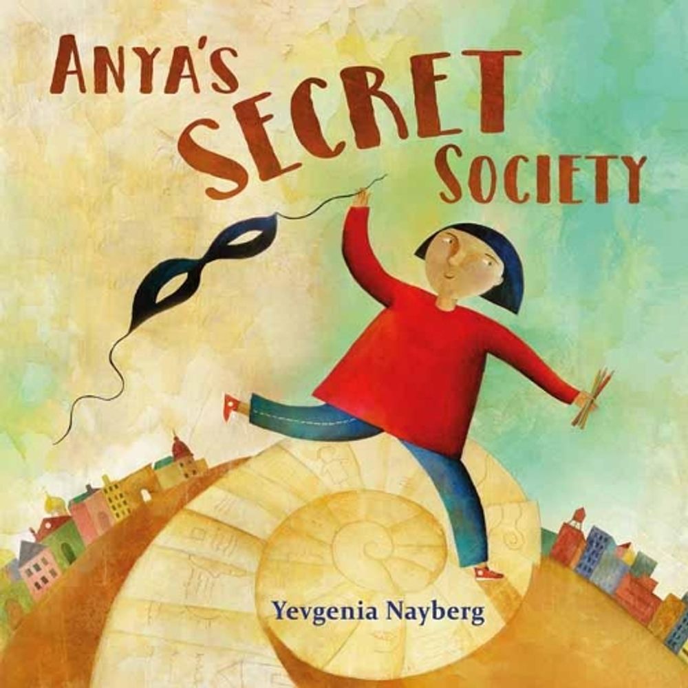 Anya's Secret Society by Yevgenia Nayberg - ISBN: 9781580898300