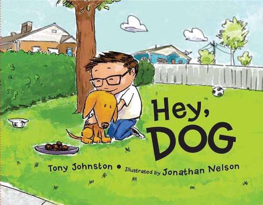 Hey, Dog by Tony Johnston - ISBN: 9781580898775