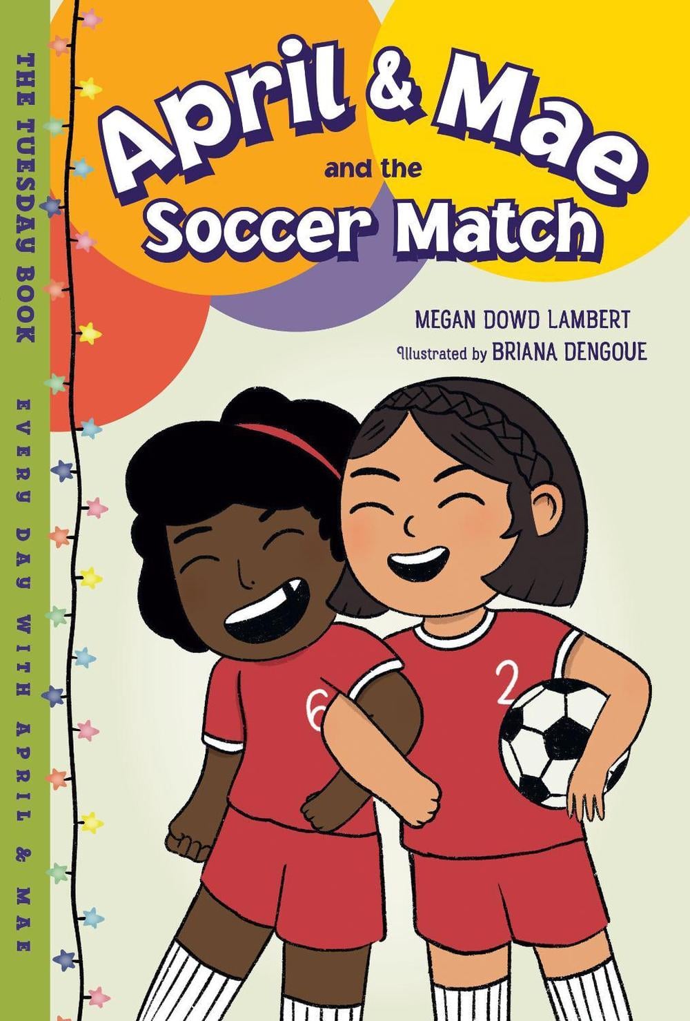 April & Mae and the Soccer Match by Megan Dowd Lambert - ISBN: 9781580898881